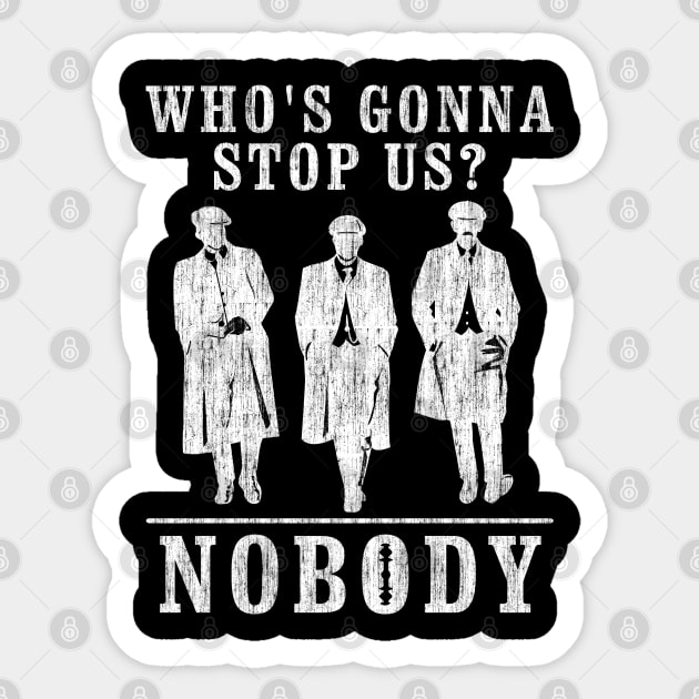 Peaky Blinders. Who's Gonna Stop Us? Sticker by KsuAnn